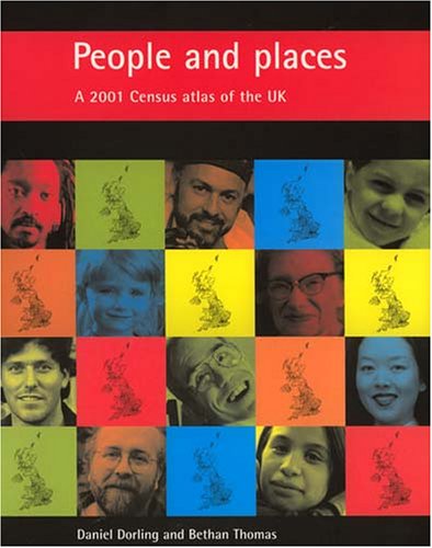 People And Places A 2001 Census Atlas Of The Uk Daniel Dorling