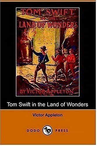 Tom Swift In The Land Of Wonders Victor Appleton
