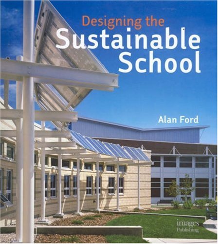 Designing The Sustainable School Alan Ford