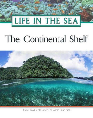 The Continental Shelf Life In The Sea Pam Walker Elaine Wood