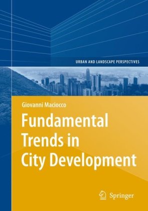 Fundamental Trends In City Development Urban And Landscape Perspectives 1st Edition Giovanni Maciocco