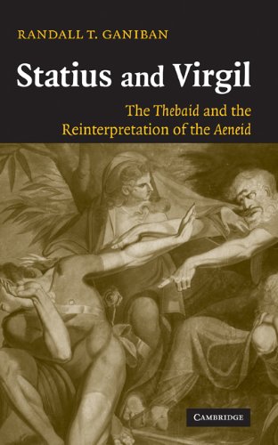 Statius And Virgil The Thebaid And The Reinterpretation Of The Aeneid Randall T Ganiban