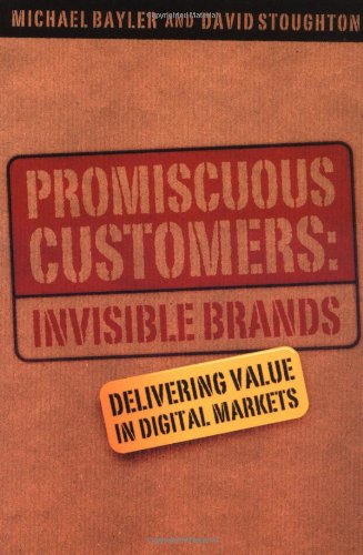 Promiscuous Customers Invisible Brand 1st Michael Bayler David Stoughton