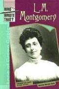 L M Montgomery Who Wrote That Marylou Morano Kjelle