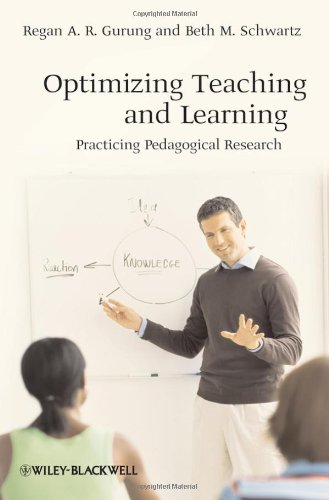 Optimizing Teaching And Learning Practicing Pedagogical Research 1st Edition Regan A R Gurung Beth M Schwartz