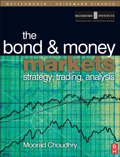 Bond And Money Markets Strategy Trading Analysis 1st Edition Moorad Choudhry