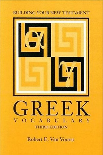 Building Your New Testament Greek Vocabulary 3rd Edition Robert E Van Voorst