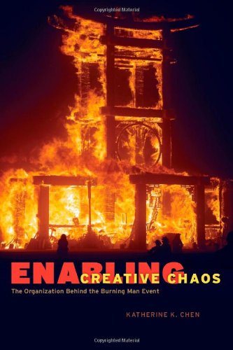 Enabling Creative Chaos The Organization Behind The Burning Man Event Katherine K Chen