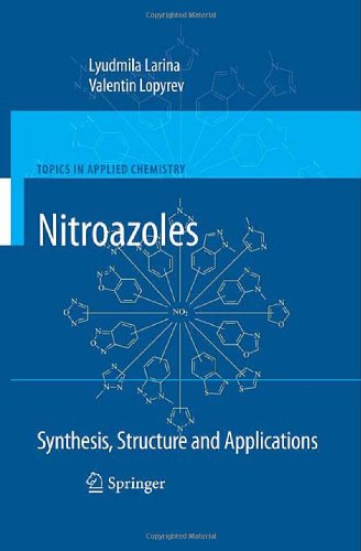 Nitroazoles Synthesis Structure And Applications 1st Edition Lyudmila Larina