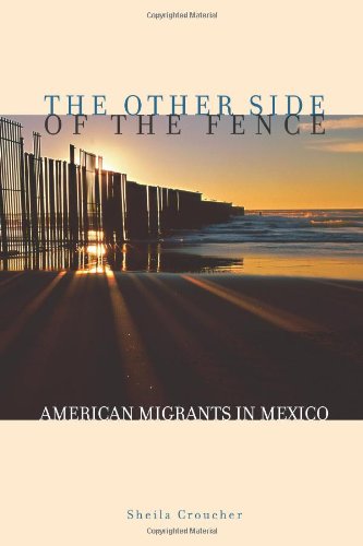 The Other Side Of The Fence American Migrants In Mexico First Edition Sheila Croucher