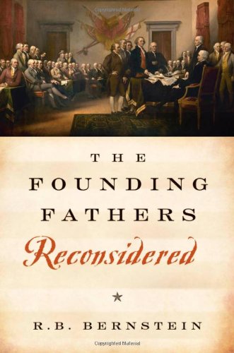 The Founding Fathers Reconsidered 1st Edition R B Bernstein