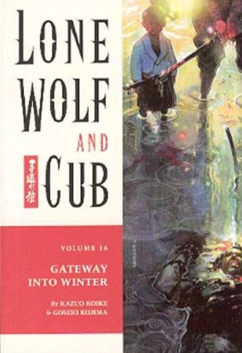 Lone Wolf And Cub Volume 16 The Gateway Into Winter Kazuo Koike