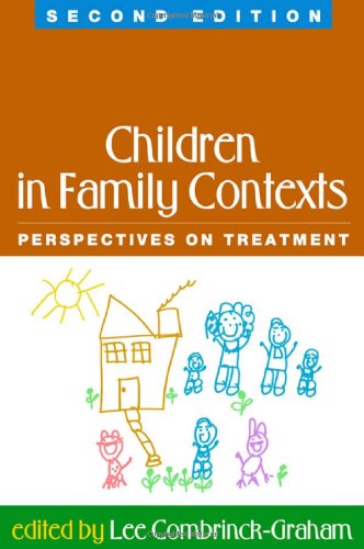 Children In Family Contexts Second Edition Perspectives On Treatment Second Edition Lee Combrinckgraham Md