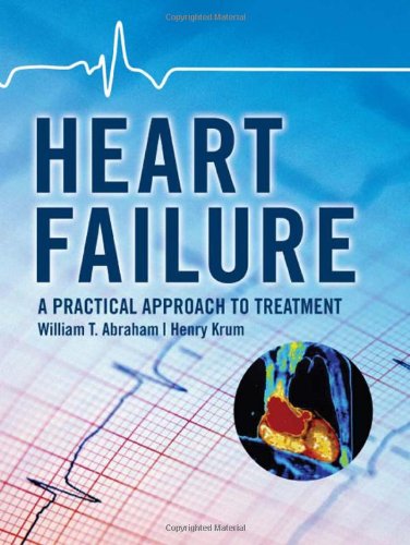 Heart Failure A Practical Approach To Treatment 1st Edition William Abraham