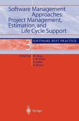 Software Management Approaches Project Management Estimation And Life Cycle Support Software Best Practice 3 Software Best Practice 3 V 3 1st Edition Michael Haug