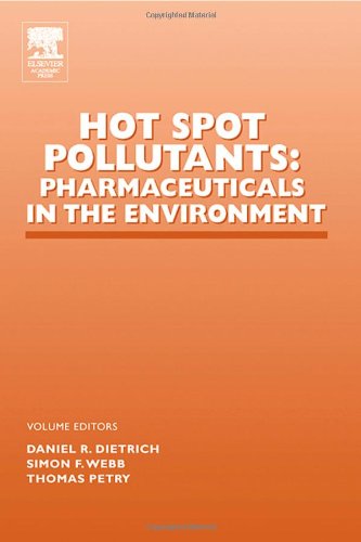 Hot Spot Pollutants Pharmaceuticals In The Environment 1st Edition Daniel R Dietrich