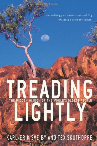 Treading Lightly The Hidden Wisdom Of The Worlds Oldest People Karlerik Sveiby