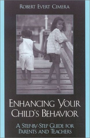 Enhancing Your Childs Behavior A Stepbystep Guide For Parents And Teachers Robert Evert Cimera
