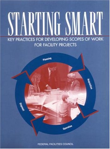 Starting Smart Key Practices For Developing Scopes Of Work For Facility Projects Jr G Edward Gibson