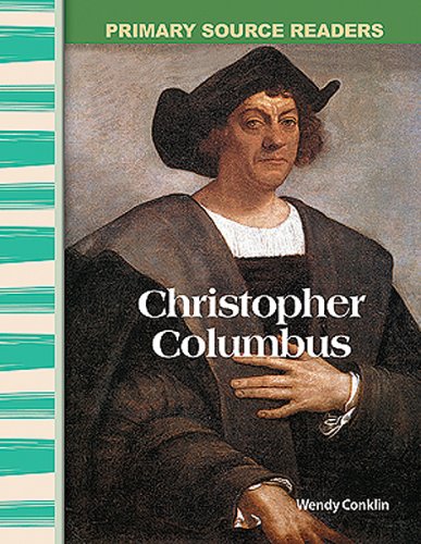 Christopher Columbus Early America Primary Source Readers Ill Wendy Conklin