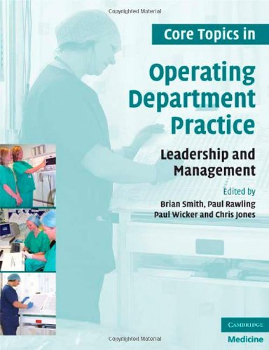 Core Topics In Operating Department Practice Leadership And Management 1st Edition Brian Smith