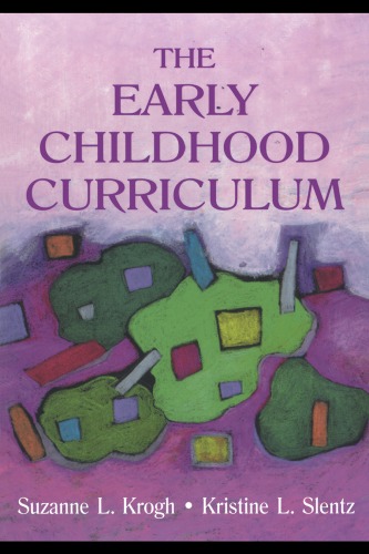 The Early Childhood Curriculum Early Childhood Education Suzanne Krogh