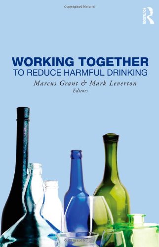 Working Together To Reduce Harmful Drinking The Producers Contribution 1st Edition Marcus Grant