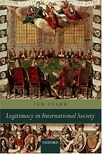 Legitimacy In International Society Ian Clark