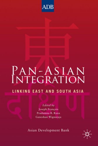 Panasian Integration Linking East And South Asia Joseph F Francois
