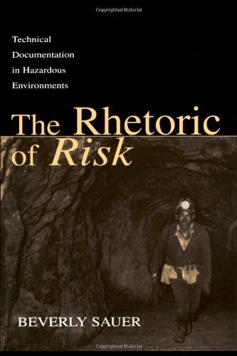 The Rhetoric Of Risk Technical Documentation In Hazardous Environments Rhetoric Knowledge And Society Series Beverly A Sauer