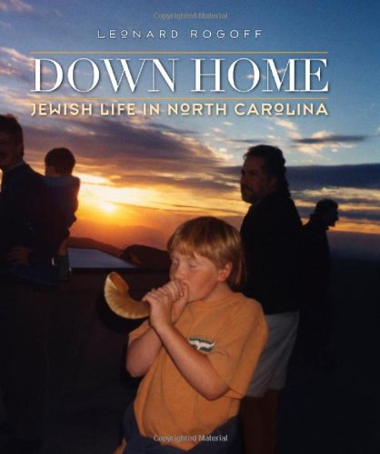 Down Home Jewish Life In North Carolina Leonard Rogoff