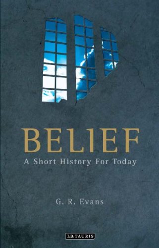 Belief A Short History For Today G R Evans