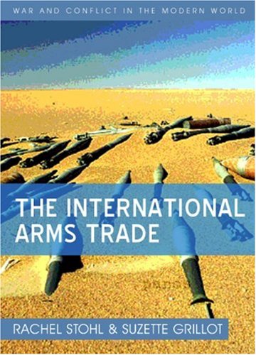 The International Arms Trade 1st Edition Rachel Stohl Suzette Grillot