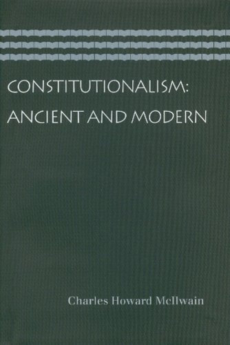 Constitutionalism Ancient And Modern Revised Charles Howard Mcilwain
