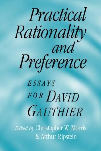 Practical Rationality And Preference Essays For David Gauthier 1st Edition Christopher W Morris