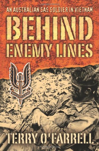 Behind Enemy Lines An Australian Sas Solider In Vietnam Terry Ofarrell