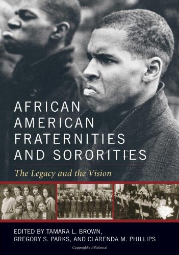 African American Fraternities And Sororities The Legacy And The Vision Tamara L Brown
