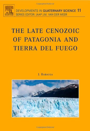 The Late Cenozoic Of Patagonia And Tierra Del Fuego J Rabassa Eds