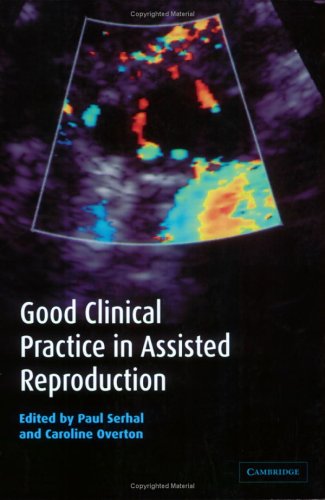 Good Clinical Practice In Assisted Reproduction 1st Edition Paul Serhal