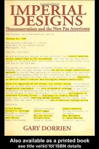 Imperial Designs Neoconservatism And The New Pax Americana Gary Dorrien