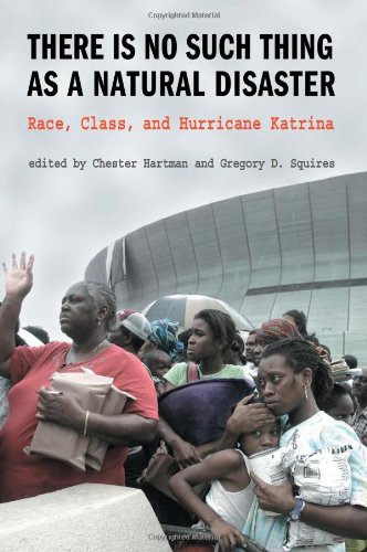 There Is No Such Thing As A Natural Disaster Race Class And Hurricane Katrina 1st Edition Chester Hartman