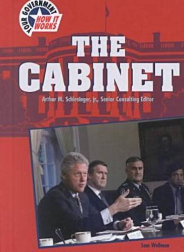 The Cabinet Your Government How It Works Sam Wellman