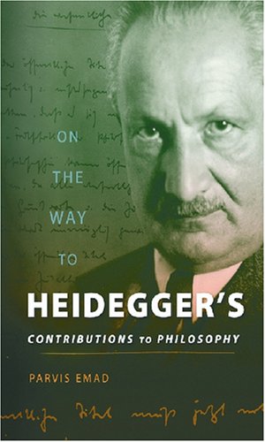 On The Way To Heideggers Contributions To Philosophy 1st Edition Parvis Emad
