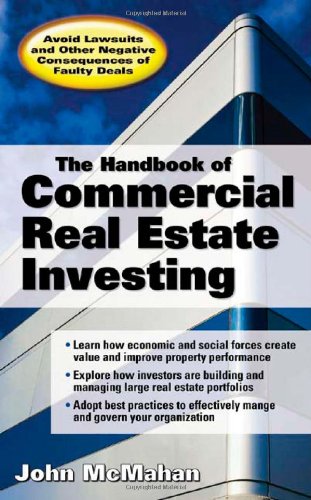 The Handbook Of Commercial Real Estate Investing State Of The Art Standards For Investment Transactions Asset Management And Financial Reporting 1st Edition John Mcmahan