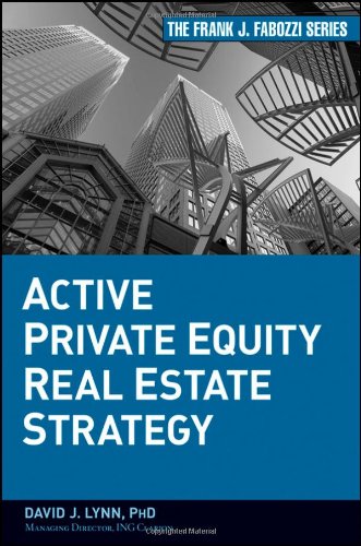 Active Private Equity Real Estate Strategy 1st Edition David J Lynn