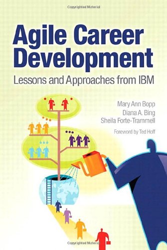 Agile Career Development Lessons And Approaches From Ibm 1st Edition Mary Ann Bopp