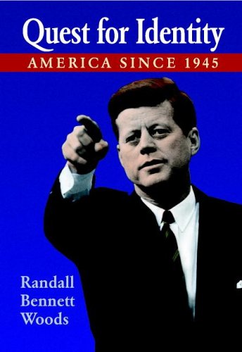 Quest For Identity America Since 1945 Randall Bennett Woods