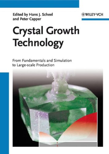 Crystal Growth Technology From Fundamentals And Simulation To Largescale Production 1st Edition Hans J Scheel