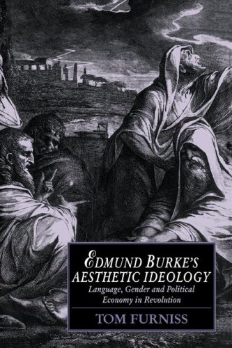 Edmund Burkes Aesthetic Ideology Language Gender And Political Economy In Revolution 1st Edition Furniss Tom