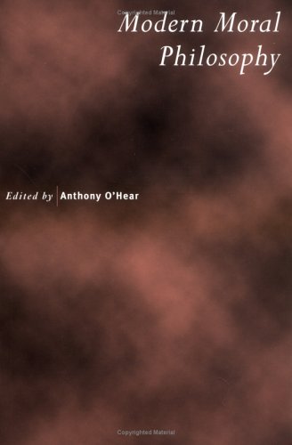 Modern Moral Philosophy Royal Institute Of Philosophy Supplement 54 Royal Institute Of Philosophy Supplements Anthony Ohear
